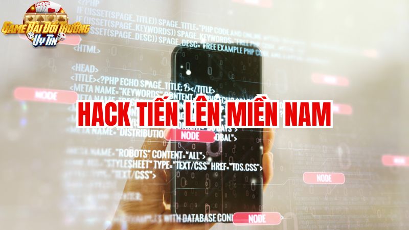 Hack Tiến lên miền Nam là gì?