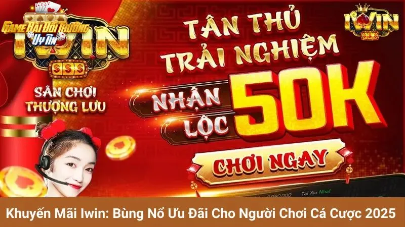Khuyến mãi iWin cho tân binh