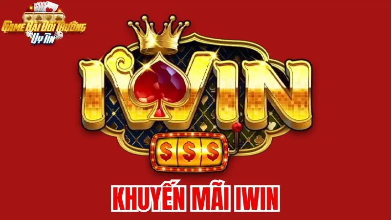 Khuyến mãi iWin: Tổng hợp các ưu đãi hấp dẫn nhất 2025