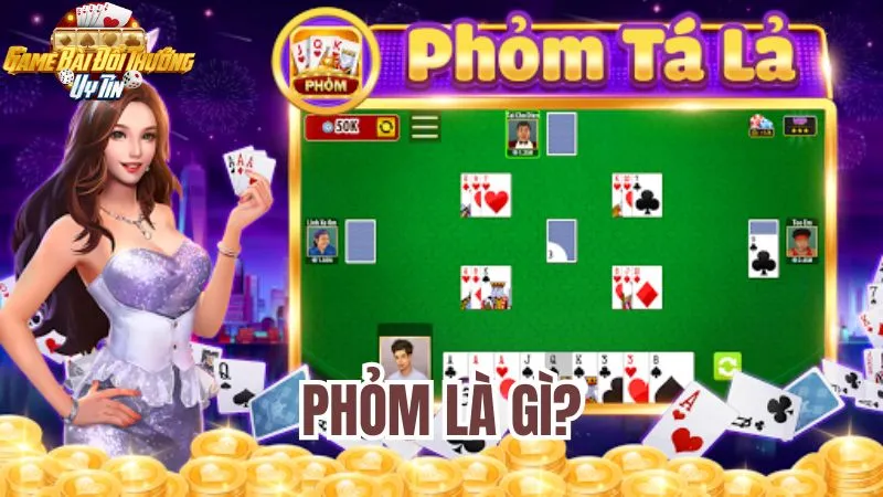 Phỏm là gì? Bí quyết trở thành cao thủ game bài quốc dân