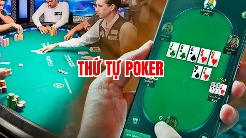 Thứ tự poker: Chiến thuật chơi và những sai lầm cần tránh